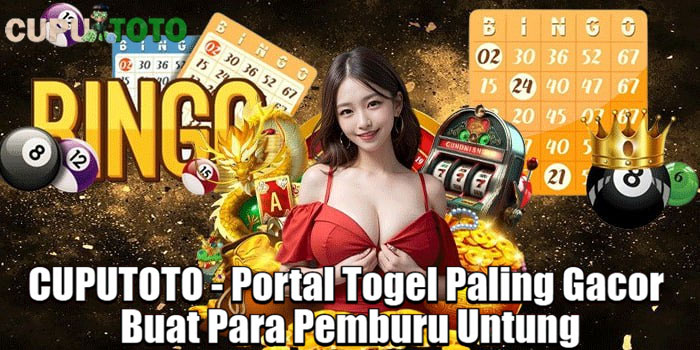 CUPUTOTO - Portal Togel Paling Gacor Buat Para Pemburu Untung