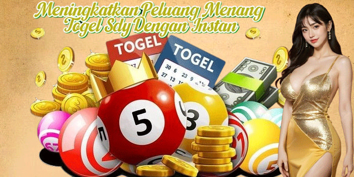 Meningkatkan Peluang Menang Togel Sdy Dengan Instan