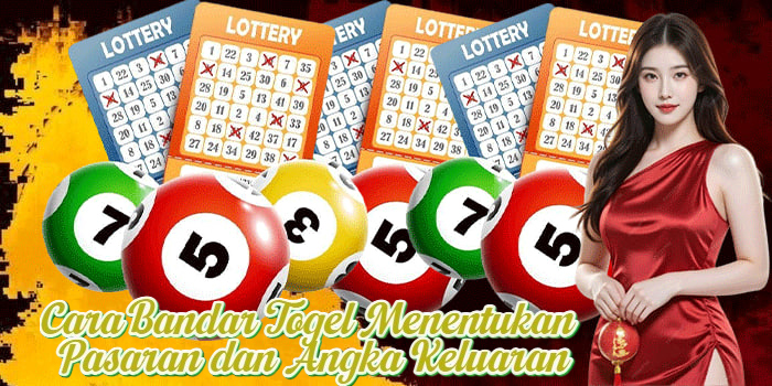 Cara Bandar Togel Menentukan Pasaran dan Angka Keluaran