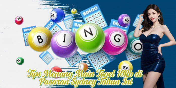 Tips Menang Main Togel 10Rb di Pasaran Sydney Tahun Ini